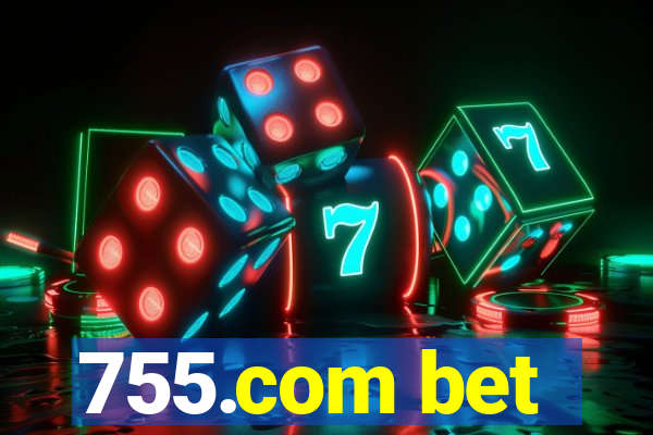 755.com bet